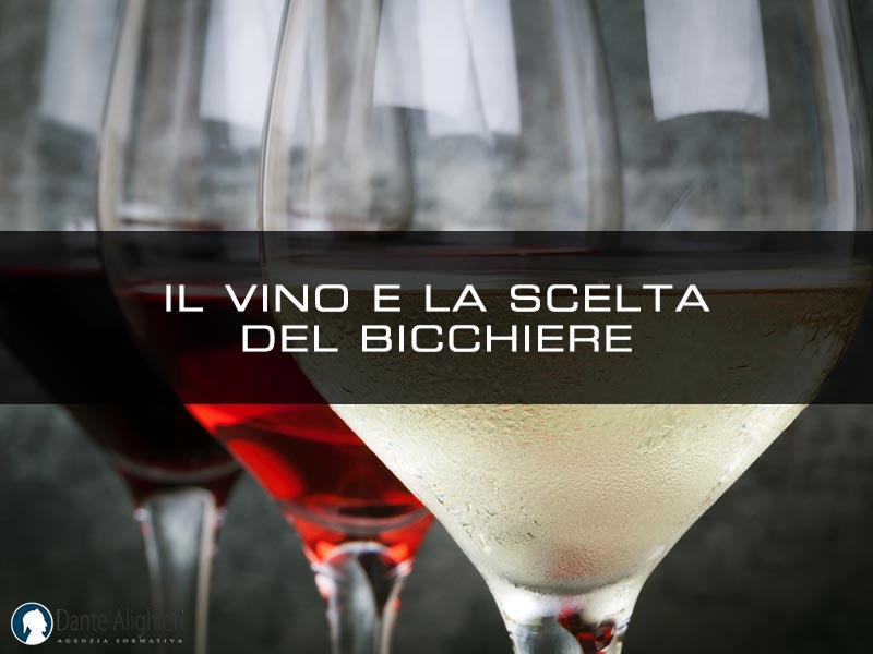 La scelta del bicchiere per una degustazione ottimale del vino