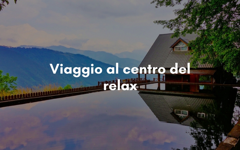 Viaggio al centro del relax