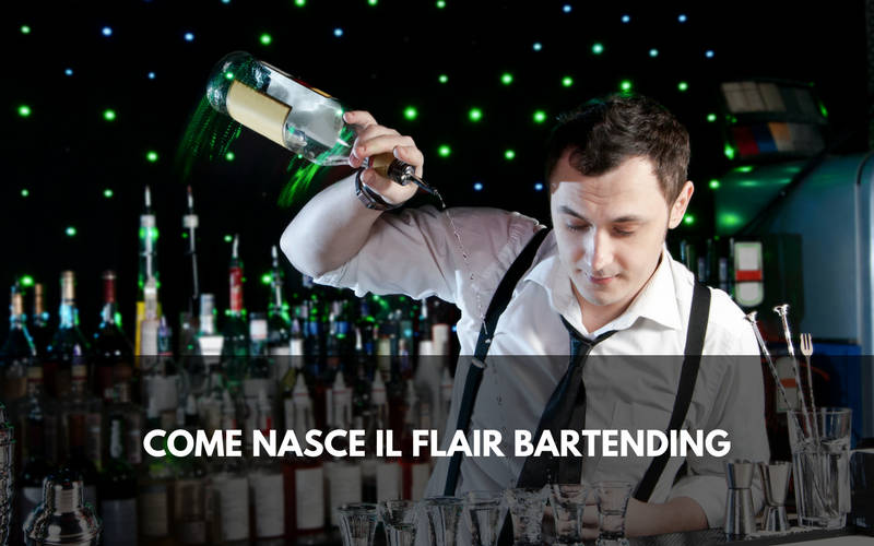 come nasce il flair bartending