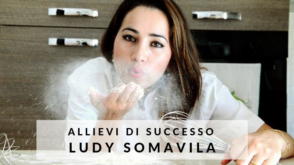 Casi di successo: Ludy Somavila - Corso di Pasticceria